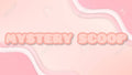 Mystery Scoop 👻